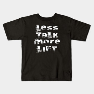 LESS TALK MORE LIFT Kids T-Shirt